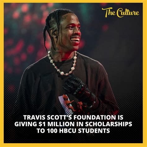 Travis Scotts Foundation Is Giving 1 Million In Scholarships To 100