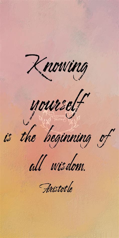 Knowing Yourself Is The Beginning Of All Wisdom Aristotle 65365