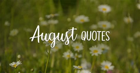 100 Famous August Quotes Poems And Wishes To Feel Augusted