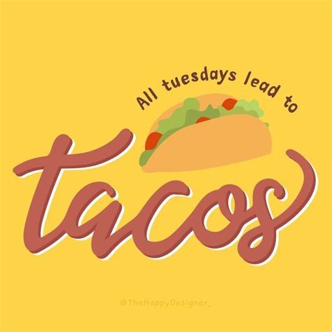All Tuesdays Lead To Tacos Tacotuesday Imagenes De Tacos Pozole