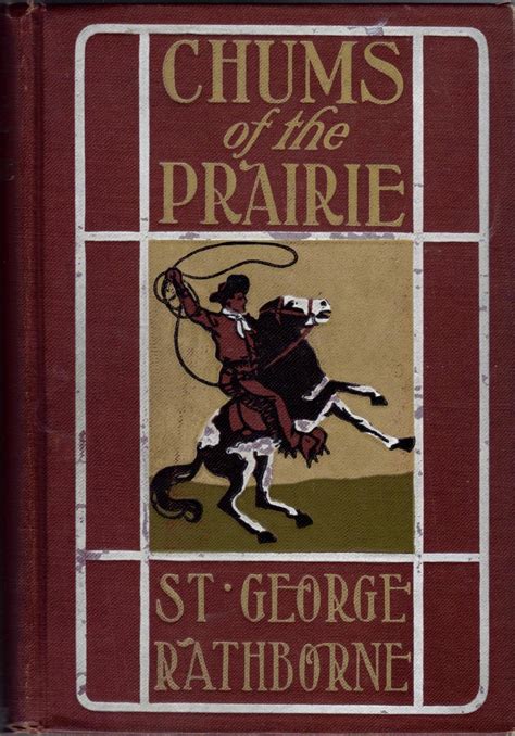 Chums Of The Prairie De Rathborne St George Near Fine Hardcover St Edition