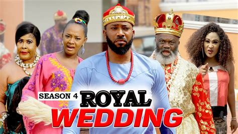 royal wedding season 4 2020 latest nigerian nollywood movies youtube