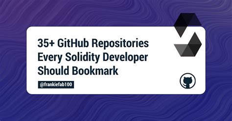35 Github Repositories Every Solidity Developer Should Bookmark