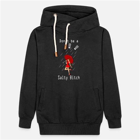 salty bitch hoodies and sweatshirts unique designs spreadshirt