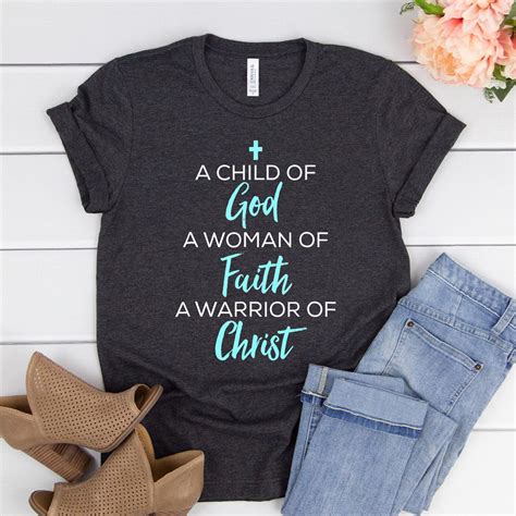 A Child Of God A Woman Of Faith A Warrior Of Christ T Shirt Etsy