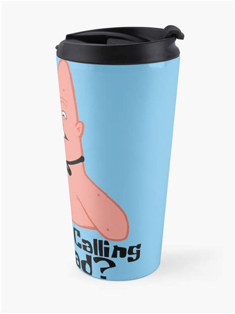 Who You Calling Pinhead Travel Coffee Mug For Sale By Lagginpotato64