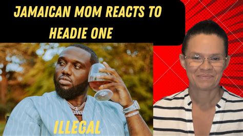 Jamaican Mom Reacts To Headie One Illegal Official Video Youtube