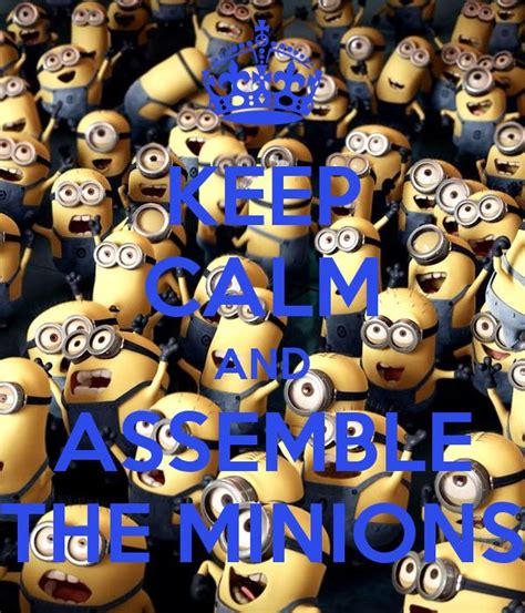 A Group Of Minion Characters With The Words Keep Calm And Assemble The