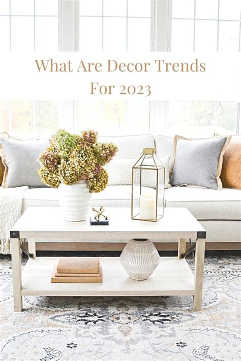 2023 Decor Trends To Watch Stonegable