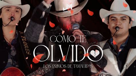 Los Primos De Tamaulipas X Juan Moya Y Los Del Valle Como Te Olvido