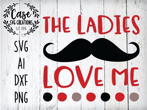 The Ladies Love Me SVG Cutting File, Ai, Dxf and PNG Printable Files