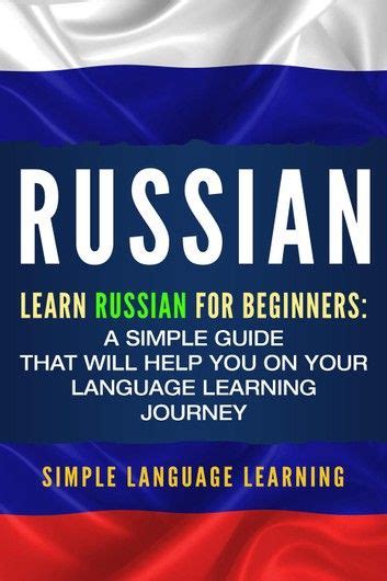 Russian Learn Russian For Beginners A Simple Guide That Will Help You