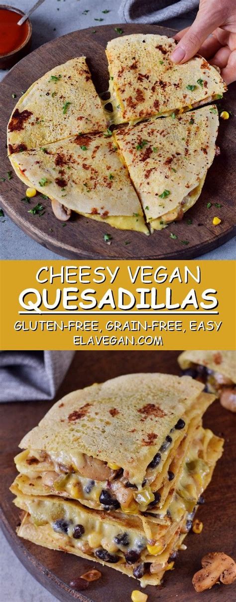 Ela does all the food styling, writing. These vegan quesadillas with black beans are perfect for ...
