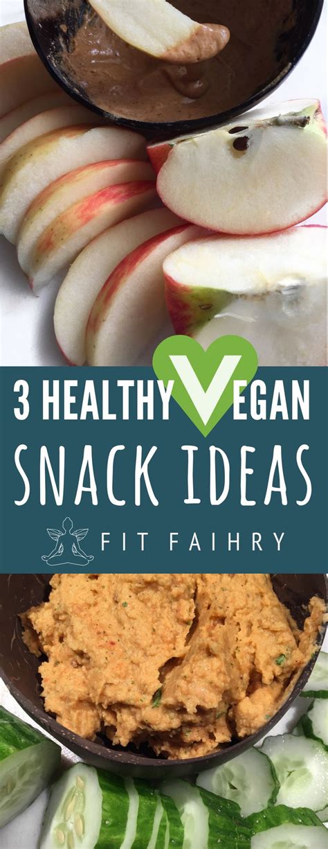 3 healthy vegan snack ideas | Vegan snacks, Vegan meal ...