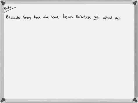 SOLVED Two Compounds Have The Same Lewis Structure And The Same Optical