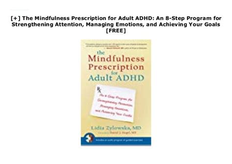 The Mindfulness Prescription For Adult Adhd An 8 Step Program For