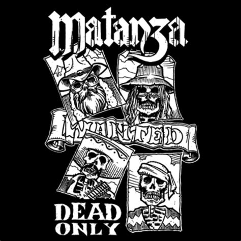 Matanza Dead Wanted Dead Only Band Logos Thrasher Adventure Time Rock N Roll Rock Bands