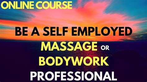 Course Be A Self Employed Massage Or Bodywork Professional Youtube