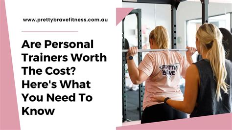 Are Personal Trainers Worth The Cost Here S What You Need To Know Pretty Brave Fitness Blog
