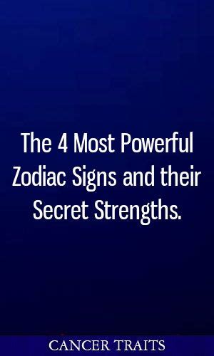 Cancer is strong and resilient. The 4 Most Powerful Zodiac Signs and their Secret ...