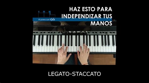 EJERCICIO PIANO PARA LA INDEPENDENCIA DE MANOS LEGATO STACCATO YouTube