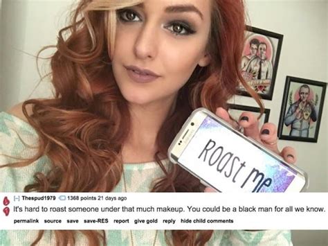 More from /r/roastme roast me challenge, trending memes, funny jokes. 10 Of The Best Roasts Ever