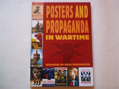 Posters And Propaganda In Wartime Weapons Of Mass Persuasion By Ruth