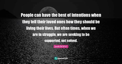People Can Have The Best Of Intentions When They Tell Their Loved Ones