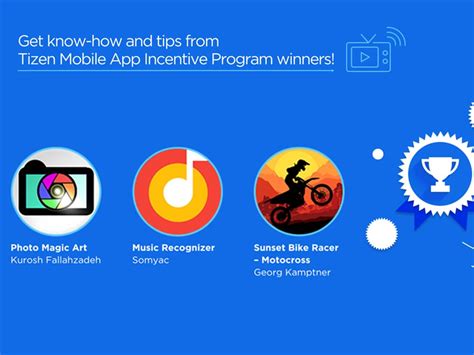 Submit your app to one of our award contests below. Interview of Tizen Mobile App Incentive Program Winners ...