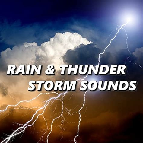 Rain And Thunder Storm Sounds By Sounds Of Rain And Thunder Storms On