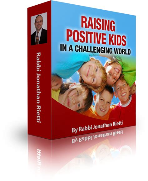 Raising Positive Kids In A Challenging World Jewish