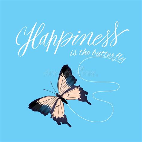 Happiness Is The Butterfly Hand Drawn Vector Lettering Quote
