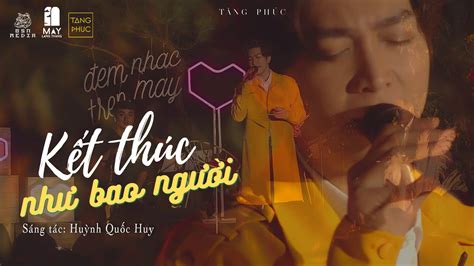 TĂng PhÚc KẾt ThÚc NhƯ Bao NgƯỜihuỳnh Quốc Huy Live In MÂy Lang