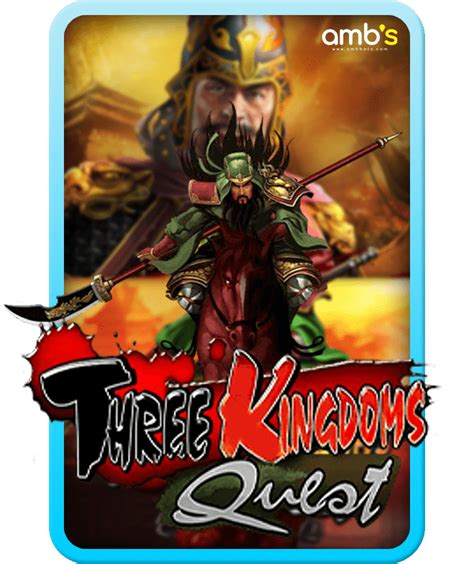 Three Kingdoms Quest เกมสล็อตสามก๊ก เปิดศึกชิงความเป็นหนึ่ง