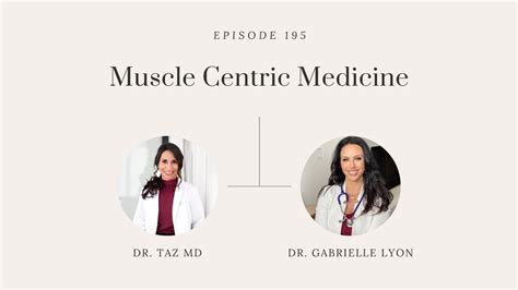 Muscle Centric Medicine With Dr Gabrielle Lyon The Dr Taz Show