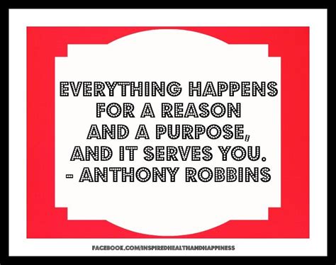 Everything Happens For A Reason And A Purpose And It Serves You