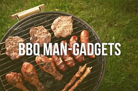 10 Man Gadgets No Bbq Should Be Without