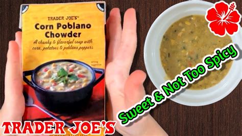 🇲🇽 Corn Poblano Chowder Ep 35 Trader Joe S Product Review Youtube