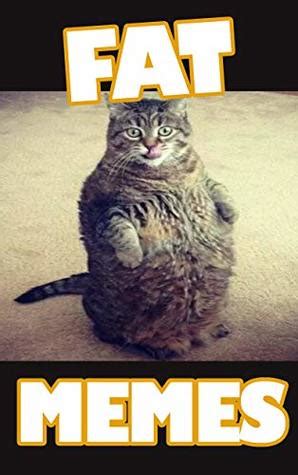 Maybe you would like to learn more about one of these? Memes: Fat Funny Memes : Meme 2019 by Joe Billy