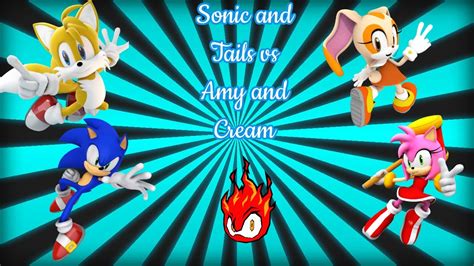 Sonic Me And Tails Vs Amy And Cream Youtube