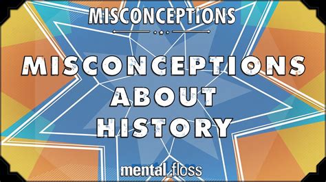 Misconceptions About History Mentalfloss On Youtube Ep 23 Youtube