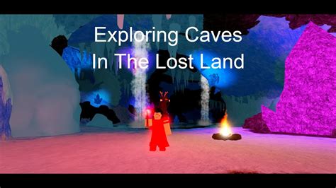 Exploring Caves In The Lost Land Roblox Youtube