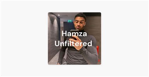 Hamza Unfiltered On Apple Podcasts
