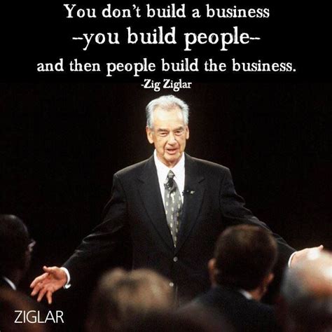 You Dont Build A Business You Build People And Then People Build