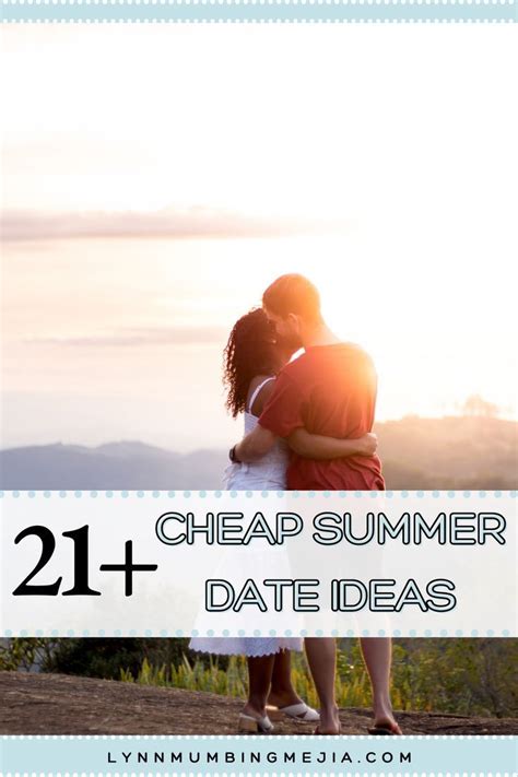 21 Cheap Summer Date Ideas Lynn Mumbing Mejia In 2023 Summer Dates