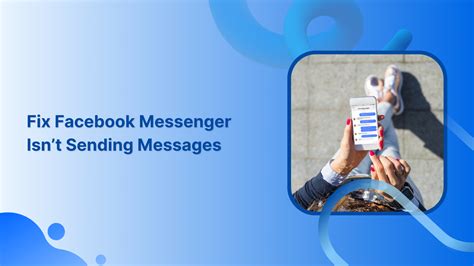 How To Fix When The Facebook Messenger Isnt Sending Messages