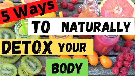 5 Ways To Naturally Detox Your Body Detox Your Body Naturally Youtube