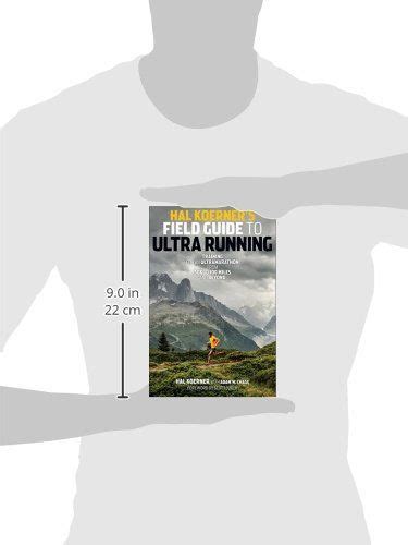 Hal Koerners Field Guide To Ultrarunning Training For An