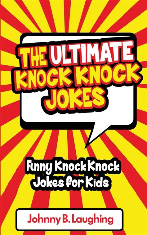 The Ultimate Knock Knock Jokes Funny Knock Knock Jokes For Kids By