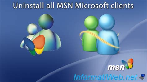 Uninstall All Msn Microsoft Clients Web Tutorials Informatiweb